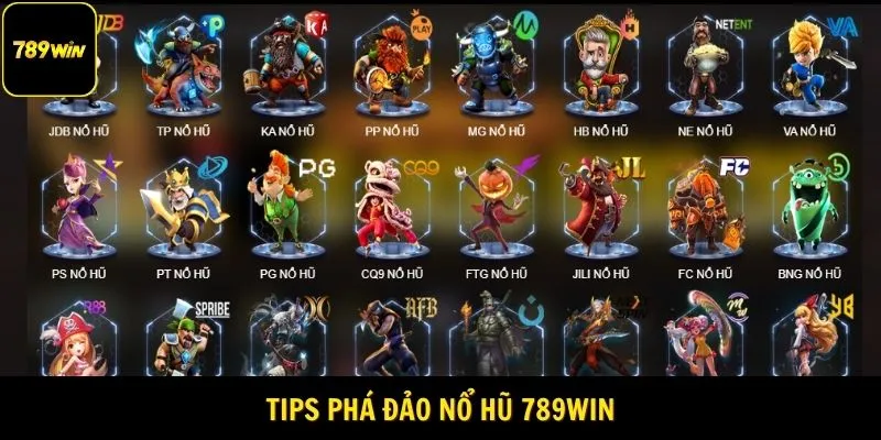 Tips phá đảo Nổ hũ 789Win